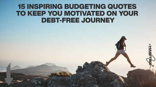 15 Inspiring Budgeting Quotes to Keep You Motivated on Your Debt-Free Journey