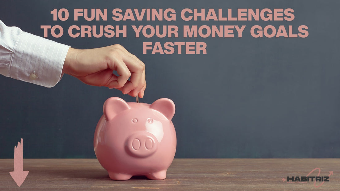 10 Fun Saving Challenges to Crush Your Money Goals Faster
